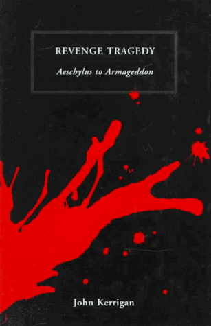 Imagen de archivo de Revenge Tragedy : Aeschylus to Armageddon a la venta por Better World Books