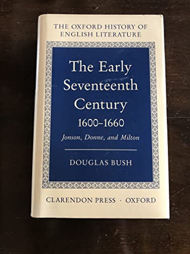 Stock image for Early Seventeenth Century, 1600-60: Jonson, Donne and Milton: VII (Oxford History of English Literature) for sale by WorldofBooks