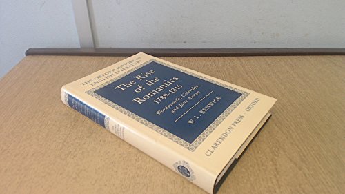 9780198122371: The Rise of the Romantics, 1789-1815: Wordsworth, Coleridge and Jane Austen: XI (Oxford History of English Literature)