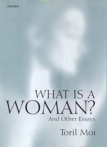 What is a Woman?: And Other Essays (9780198122425) by Moi, Toril