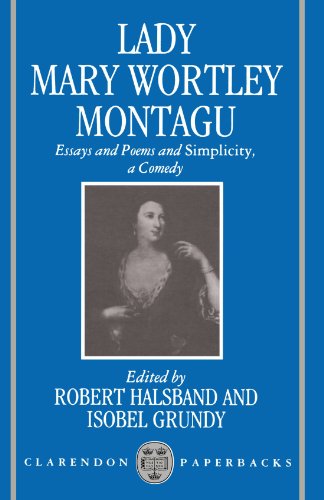 Essays And Poems And Simplicity, A Comedy (Clarendon Paperbacks) [Paperback] Montagu, Mary Wortle...