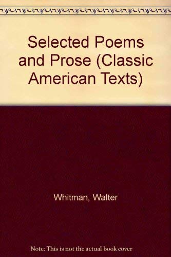 Selected Poems and Prose (Classic American Texts) (9780198123057) by Whitman, Walt