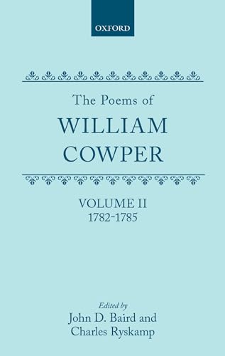 9780198123392: The Poems of William Cowper: Volume II: 1782-1785 (Oxford English Texts)