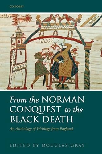 9780198123538: From the Norman Conquest to the Black Death: An Anthology of Writings from England