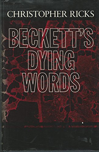 9780198123583: Beckett's Dying Words (Clarendon Lectures in English, 1990)