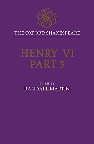 9780198123651: Henry VI, Part Three: The Oxford Shakespeare