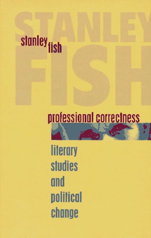 Imagen de archivo de Professional Correctness: Literary Studies and Political Change (Clarendon Lectures in English) a la venta por SecondSale