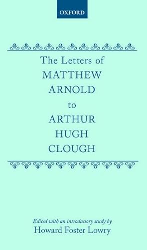 Stock image for The Letters of Matthew Arnold to Arthur Hugh Clough for sale by Better World Books