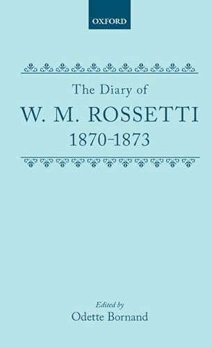 Imagen de archivo de The Diary of W.M. Rossetti, 1870-1873 a la venta por Books From California