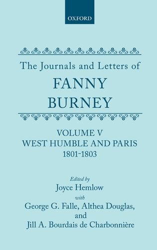 Imagen de archivo de The Journals and Letters of Fanny Burney (Madame D'arblay): West Humble and Paris, 1801-1803: Letters 423-549 (Volume 5) a la venta por Anybook.com