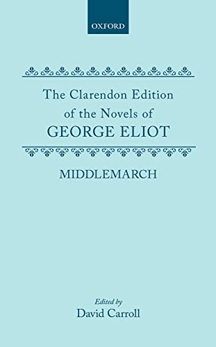 Imagen de archivo de MIDDLEMARCH:: A Study of English Provincial Life (Clarendon Edition of the Novels of George Eliot) a la venta por WONDERFUL BOOKS BY MAIL
