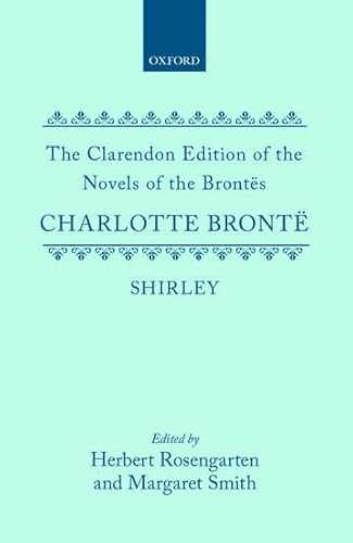 Stock image for Shirley (Clarendon Edition of the Novels of the Bronts) for sale by Books Unplugged