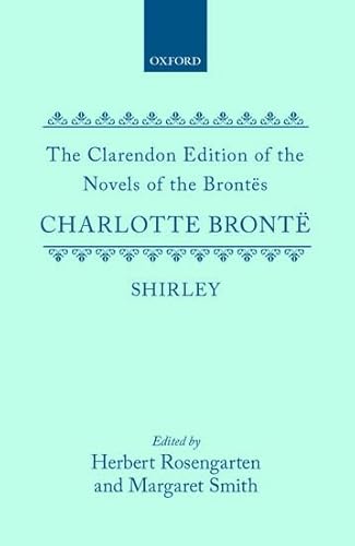 9780198125655: Shirley (Clarendon Edition of the Novels of the Bronts)