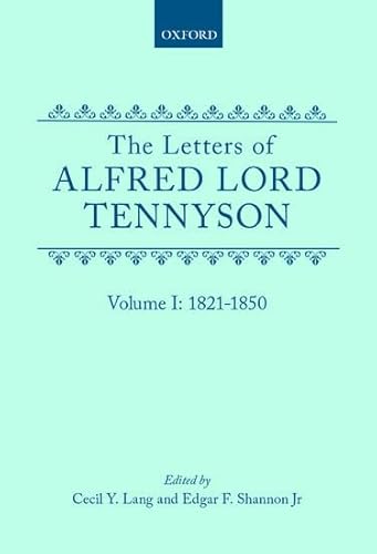 Stock image for The Letters of Alfred Lord Tennyson: Volume I: 1821-1850 for sale by WorldofBooks