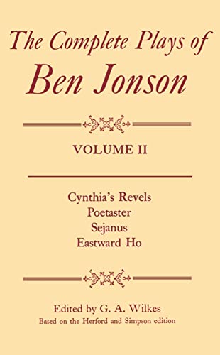 Beispielbild fr Complete Plays: II. Cynthia's Revels, Poetaster, Sejanus, Eastward Ho (Hardback) zum Verkauf von Iridium_Books