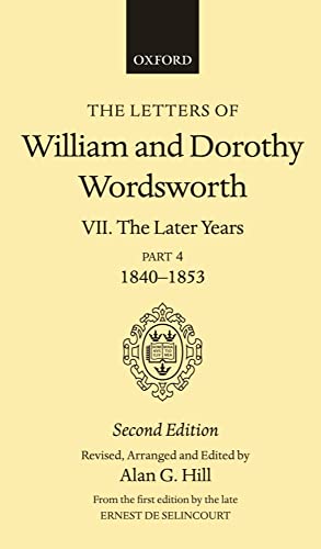 Stock image for The Letters of William and Dorothy Wordsworth: Volume VII. The Later Years, Part IV, 1840-1853: The Later Years Vol 7 for sale by AMM Books