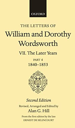 Stock image for The Letters of William and Dorothy Wordsworth: Volume VII. The Later Years, Part IV, 1840-1853 for sale by Ammareal