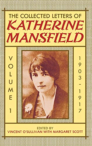 Stock image for The Collected Letters of Katherine Mansfield: Volume One: 1903-1917 for sale by SecondSale