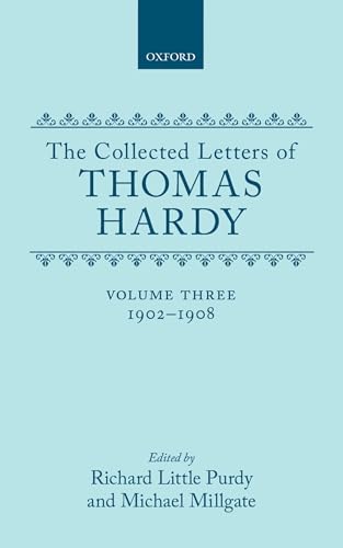 9780198126201: The Collected Letters of Thomas Hardy: Volume 3: 1902-1908