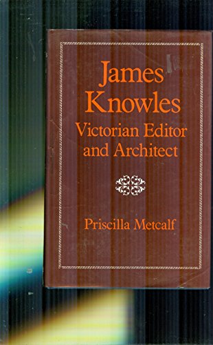Stock image for James Knowles, Victorian Editor And Architect for sale by Library House Internet Sales