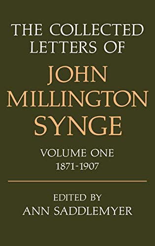 Stock image for The Collected Letters of John Millington Synge: Volume 1: 1871-1907. for sale by Black Cat Hill Books