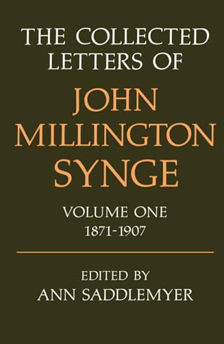 Stock image for The Collected Letters of John Millington Synge: Volume 1: 1871-1907. for sale by Black Cat Hill Books