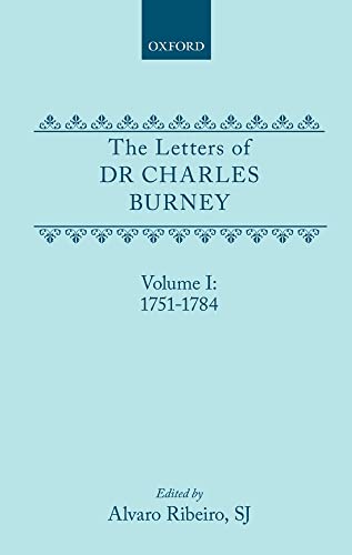 The Letters of Dr Charles Burney, Volume I: 1751-1784