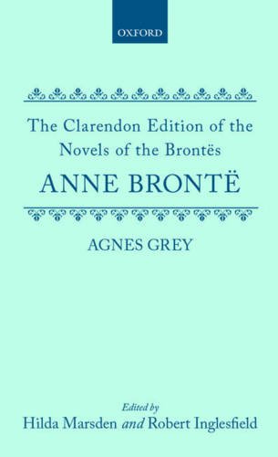Imagen de archivo de Agnes Grey (Clarendon Edition of the Novels of the Bronts) a la venta por dsmbooks