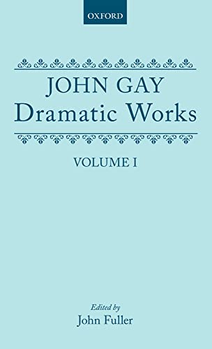 9780198127017: Dramatic Works: Volume I: (The Mohocks; The Wife of Bath (1713); The What D'Ye Call It; Three Hours after Marriage; Acis and Galatea; Dione; The Captives)