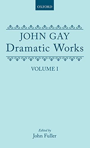 9780198127017: Dramatic Works: Volume I: (The Mohocks; The Wife of Bath (1713); The What D'Ye Call It; Three Hours after Marriage; Acis and Galatea; Dione; The Captives)Volume 1 (|c OET |t Oxford English Texts)