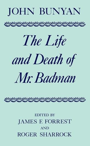 9780198127420: The Life and Death of Mr Badman: Presented to the World in a Familiar Dialogue between Mr Wiseman and Mr Attentive (Oxford English Texts)