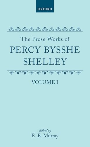 Beispielbild fr The Prose Works of Percy Bysshe Shelley zum Verkauf von Better World Books