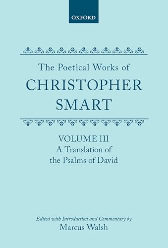 Stock image for The Poetical Works of Christopher Smart Volume III A Translation of the Psalms of David Oxford English Texts for sale by PBShop.store US