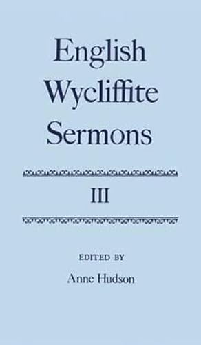 English Wycliffite Sermons: Volume III (Hardback) - Hudson, Anne