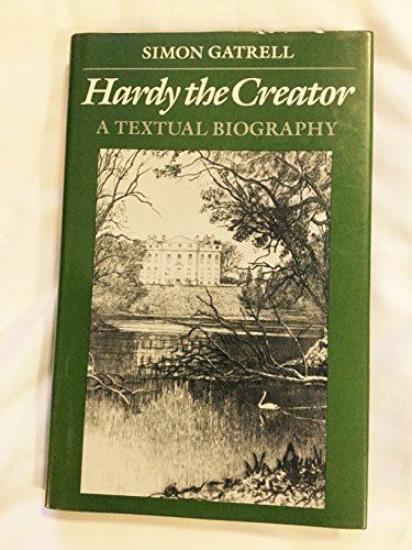 Stock image for Hardy the Creator : A Textual Biography for sale by Better World Books