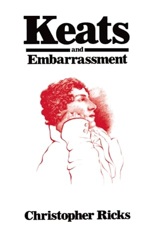 Keats and Embarrassment (9780198128298) by Ricks, Christopher