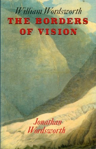 Stock image for William Wordsworth: The Borders of Vision for sale by GF Books, Inc.