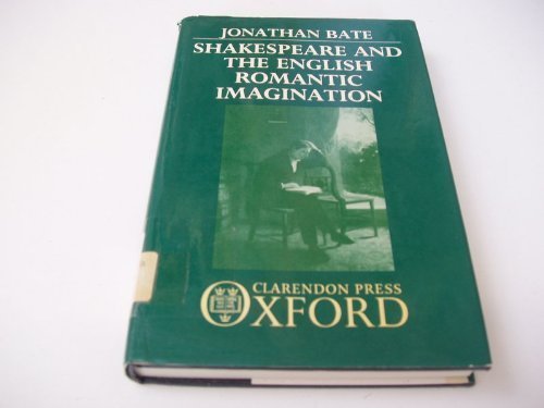 9780198128489: Shakespeare and the English Romantic Imagination