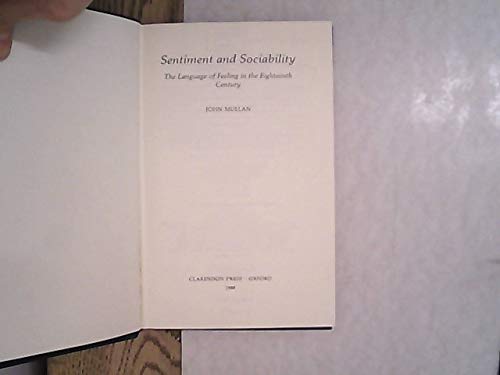 9780198128656: Sentiment and Sociability: The Language of Feeling in the Eighteenth Century