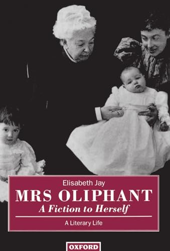 Beispielbild fr Mrs Oliphant: A Fiction to Herself: A Literary Life zum Verkauf von ThriftBooks-Dallas