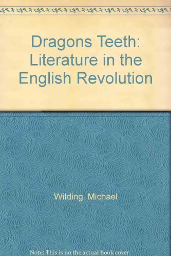 Beispielbild fr Dragons Teeth : Literature in the English Revolution zum Verkauf von Better World Books