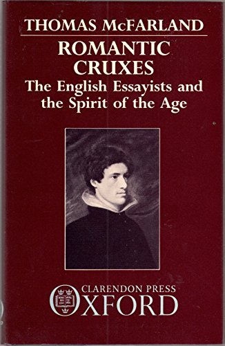 Stock image for Romantic Cruxes : The English Essayists and the Spirit of the Age for sale by Better World Books