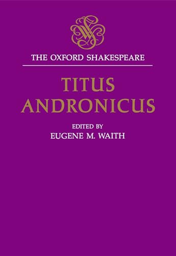 9780198129028: Titus Andronicus: The Oxford ShakespeareTitus Andronicus (The ^AOxford Shakespeare)