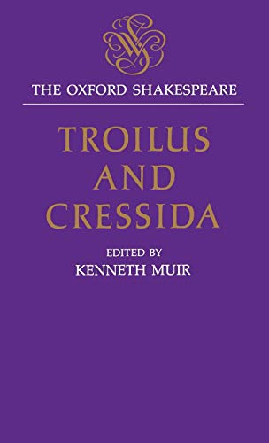 9780198129035: The Oxford Shakespeare: Troilus and Cressida