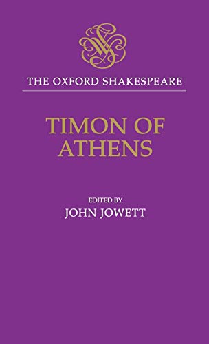 Imagen de archivo de Timon of Athens: The Oxford Shakespeare [Hardcover] Shakespeare, William; Middleton, Thomas and Jowett, John a la venta por The Compleat Scholar