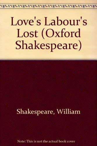 9780198129479: Love's Labour's Lost (|c OET |t Oxford English Texts)