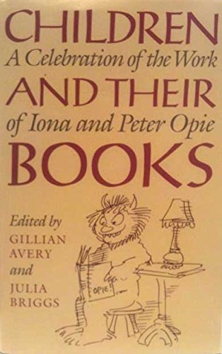 Beispielbild fr Children and their Books: A Celebration of the Work of Iona and Peter Opie zum Verkauf von SecondSale