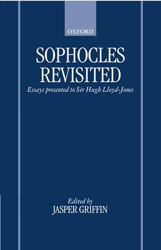 SOPHOCLES REVISITED: ESSAYS PRESENTED TO SIR HUGH LLOYD-JONES.