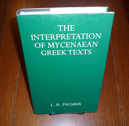 Beispielbild fr The Interpretation of Mycenaean Greek Texts (Oxford University Press academic monograph reprints) zum Verkauf von HALCYON BOOKS