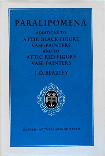 Beispielbild fr Paralipomena: Additions to Attic black-figure vase-painters and to Attic red-figure vase-painters (second edition), zum Verkauf von Powell's Bookstores Chicago, ABAA